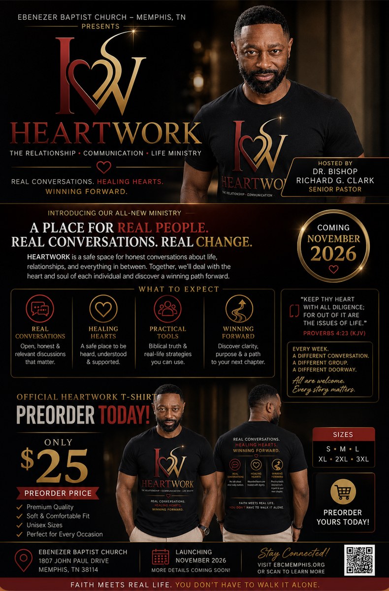 HEARTWORK — The Relationship, Communication and Life Ministry — a place for real people, real conversations, real change. Hosted by Dr. Bishop Richard G. Clark, Senior Pastor. Sunday, November 15, 2026 at 6:30 PM. Official HEARTWORK t-shirt, $25 preorder.